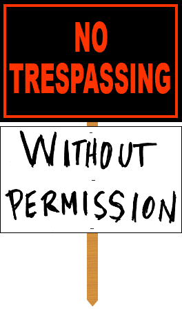 [NO TRESPASSING WITHOUT PERMISSION]